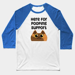 Cat for pooping support Baseball T-Shirt